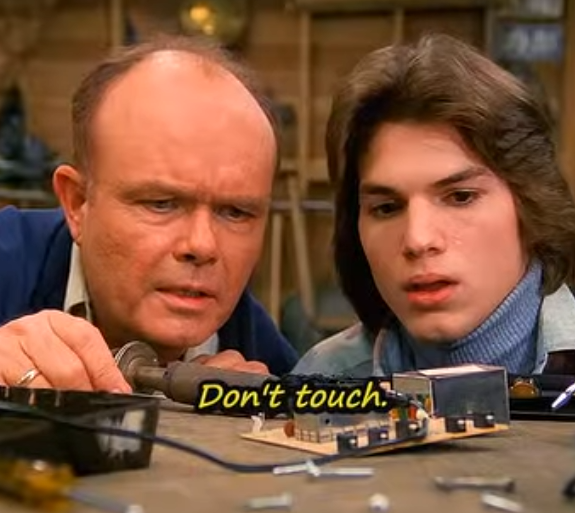 Soldering is the future.⧸ That ’70s Show part2